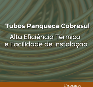 Tubos Panqueca Cobresul: Alta Eficiência Térmica e Facilidade de Instalação